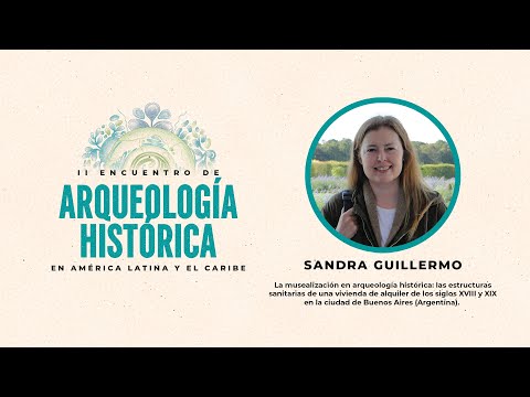 Sandra Guillermo II Encuentro de Arqueología Histórica en América Latina y el Caribe