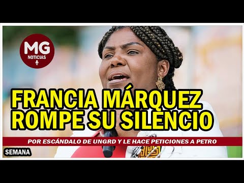 ÚLTIMA HORA  Francia Márquez rompe su silencio por escándalo de UNGRD y le hace peticiones a Petro