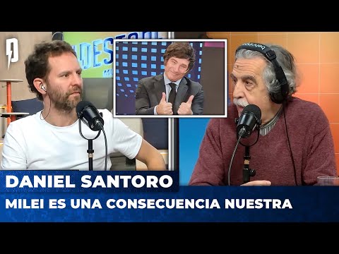 MILEI ES UNA CONSECUENCIA NUESTRA | Daniel Santoro con Ari Lijalad