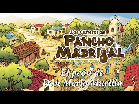 Pancho Madrigal - El peón de Don Merlo Murillo