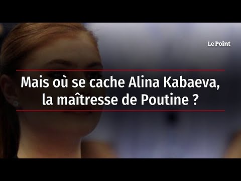 Mais où se cache Alina Kabaeva, la maîtresse de Poutine ?