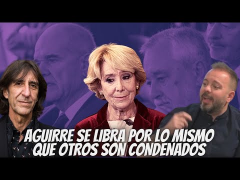 Cháves y Griñan CONDENADOS, Esperanza AGUIRRE se LIBRA | Maestre y Benjamín Prado ¿JUSTICIA?