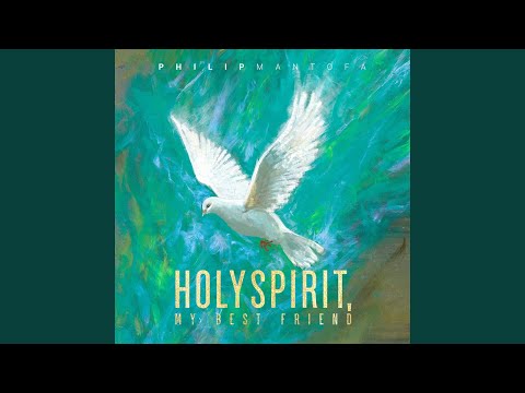 Holy Spirit, My Best Friend, Pt. 2
