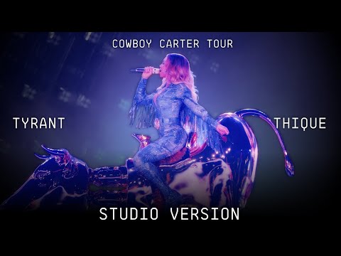 Beyoncé - TYRANT / THIQUE (Cowboy Carter Tour Studio Version)