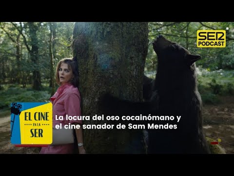 El Cine en la SER | La locura del oso drogado y el cine sanador de Sam Mendes
