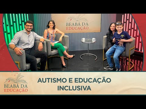 Autismo e Educação Inclusiva| #12 | Beabá da Educação