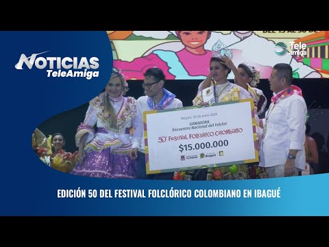 Edición 50 del festival folclórico colombiano en Ibagué - Noticias Teleamiga
