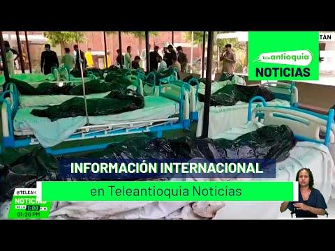 Información internacional en Teleantioquia Noticias - Teleantioquia Noticias