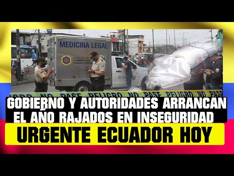 GOBIERNO Y AUTORIDADES ARRANCARON EL AÑO RAJADOS EN INSEGURIDAD NOTICIAS DE ECUADOR HOY 15 ENERO