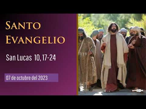 Evangelio del 7 de octubre del 2023 según san Lucas 10, 17-24