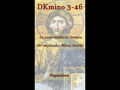 DK3-46 La persecución en tiempo del Emperador Marco Aurelio