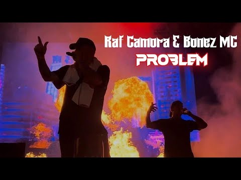 RAF CAMORA & BONEZ MC - PROBLEM [OFFICIAL VIDEO]