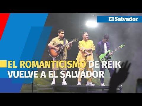El romanticismo de Reik vuelve a El Salvador