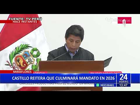 24Horas | Castillo reitera que culminará mandato el 2026