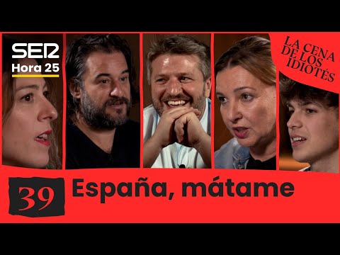 La cena de los idiotés 1x39: España, mátame