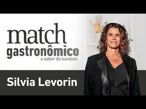 SILVIA LEVORIN - PODCAST MATCH GASTRONÔMICO #20