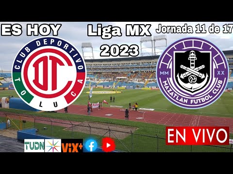 Toluca vs. Mazatlán en vivo, donde ver, a que hora juega Toluca vs. Mazatlán Liga MX 2023