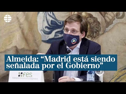 Almeida asegura que Madrid esta? siendo sen?alada por el Gobierno