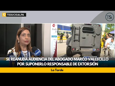 Se reanuda audiencia del abogado Marco Vallecillo por suponerlo responsable de extorsión