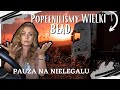 Popenilimy wielki BD- pauza na NIELEGALU
