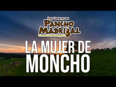 Cuentos de Pancho Madrigal  - La Mujer de Moncho -  La Miguelona