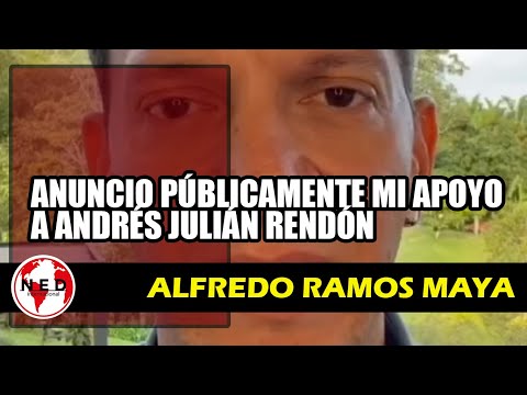 ANUNCIO PUBLICAMENTE MI APOYO A ANDRÉS JULIAN RENDÓN  Alfredo Ramos Maya