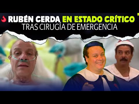 Rubén Cerda en estado crítico tras cirugía de emergencia