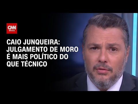 Caio Junqueira: Julgamento de Moro é mais político do que técnico | WW