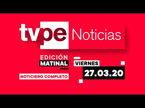 TVPerú Noticias Edición Matinal 27/3/20