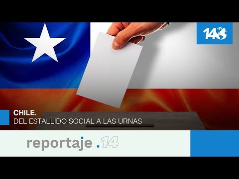 Reportaje 14 | Chile. Del estallido social a las urnas