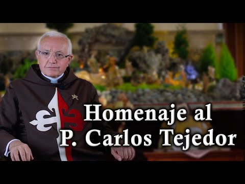 HOMENAJE AL PADRE CARLOS TEJEDOR   “Su recuerdo dura por siempre, su caridad no se olvidará”