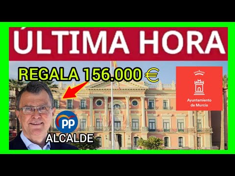 AYUNTAMIENTO DE MURCIA (PP) - REGALA 156 Mil €