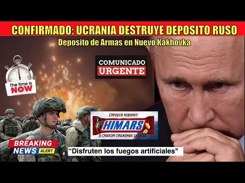 CONFIRMADO! UCRANIA destruye DEPOSITO de municiones rusos en Nova Kakhovka