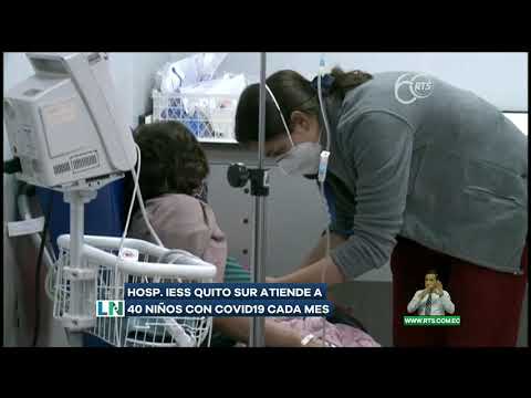Hospital IESS Quito Sur atiende a 40 niños con Covid-19 cada mes