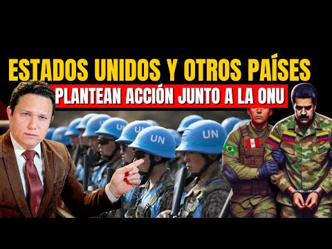 ESTADOS UNIDOS PLANTEA JUNTO A PAÍSES DE LA REGIÓN Y LA ONU UNA RESPUESTA CONTUNDENTE CONTRA MADURO