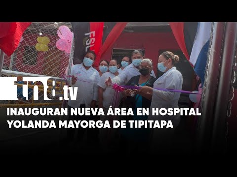 Habilitan nueva área en el Hospital Yolanda Mayorga de Tipitapa - Nicaragua