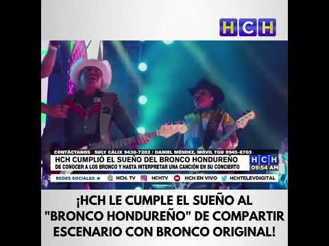 ¡HCH le cumple el sueño al Bronco hondureño de compartir escenario con el original Grupo Bronco!