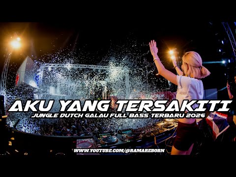 DJ AKU YANG TERSAKITI FULL BASS JUNGLE DUTCH PALING ENAK TERBARU 2026 ( RAMA REBORN )