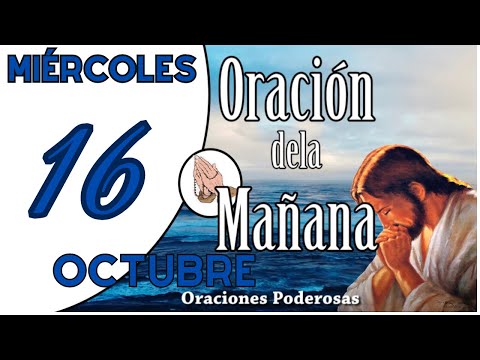 oración de la mañana de hoy Miercoles 16 de Octubreoraciones católicas ORACION PARA DAR GRACIAS