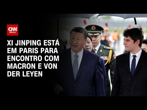 Xi Jinping está em Paris para encontro com Macron e von der Leyen | CNN NOVO DIA