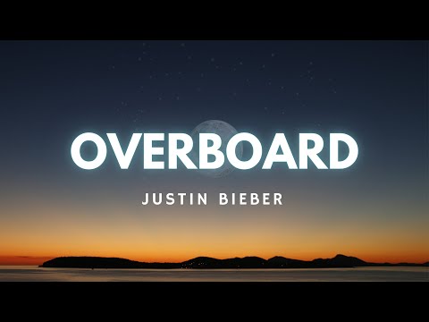 Justin Bieber - Overboard (Lyric Video)