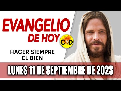 Evangelio de Hoy Lunes 11 de Septiembre 2023 | REFLEXIÓN del Evangelio Católico al Día | Católica