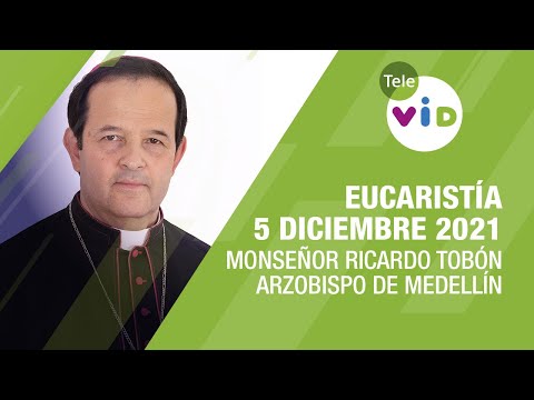 Eucaristía Dominical 2021 con Monseñor Ricardo Tobón Restrepo - Tele VID