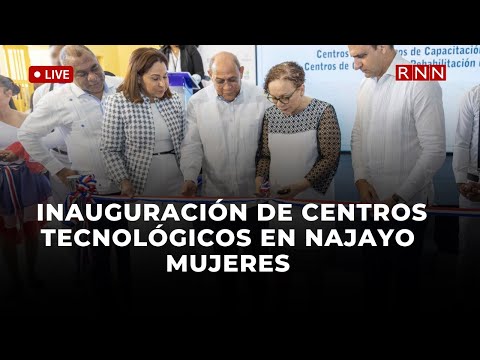 Presidente encabeza inauguración de centros tecnológicos en Najayo Mujeres