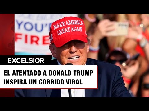 ¡No podía faltar!: escucha el corrido del atentado a Donald Trump