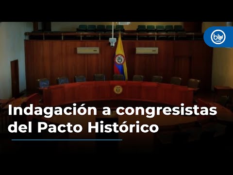 Corte Suprema abre indagación a congresistas del Pacto Histórico por campaña Petro presidente