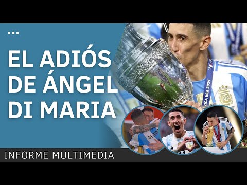 EL ADIÓS DE ANGEL DI MARÍA A LA SELECCION ARGENTINA: Corazón, amigo y campeón de todo