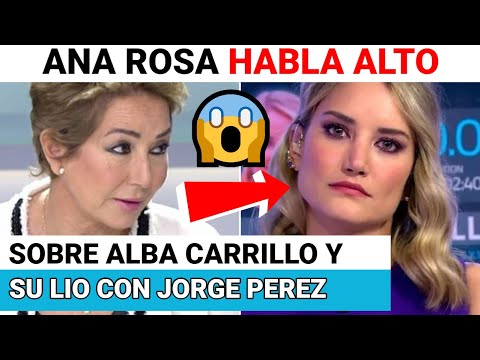 Ana Rosa Quintana HABLA ALTO y CLARO sobre el LIO AMOROSO de ALBA CARRILLO y JORGE PEREZ