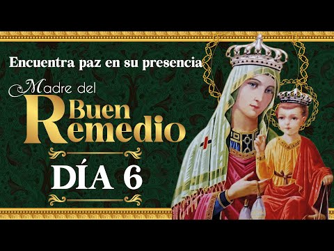 Novena a Nuestra Señora del Buen Remedio Día 6 con el Padre José Bernardo