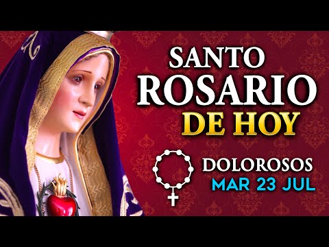 ROSARIO de HOY Misterios Dolorosos del Santo Rosario - martes 23 de Julio  2024